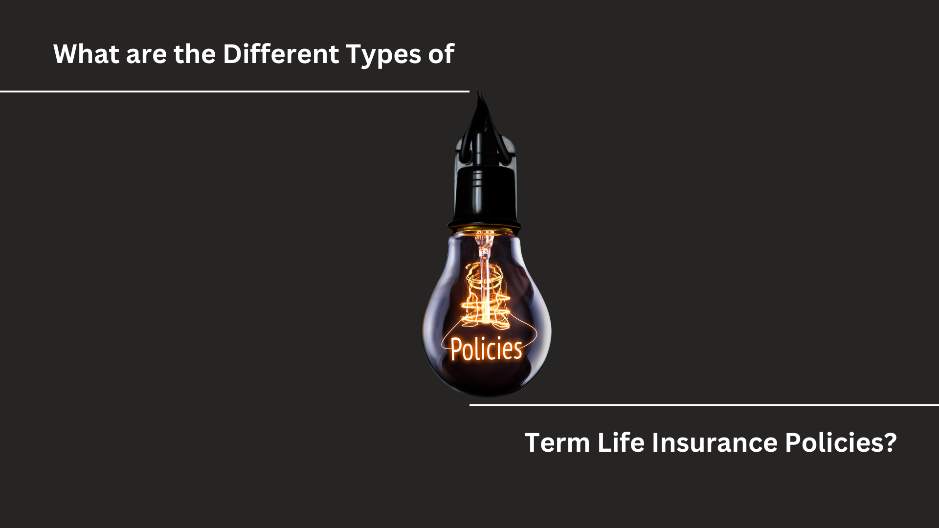 Term Insurance 1 What are the Different Types of Term Life Insurance Policies?