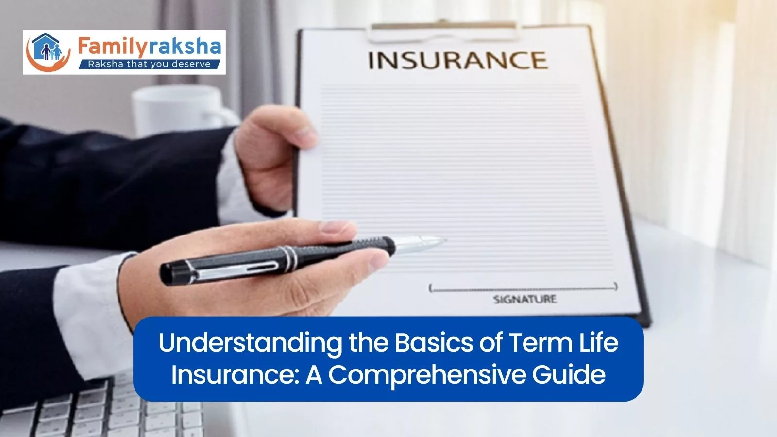 Term Life Insurance Guide jpg Understanding the Basics of Term Life Insurance: A Comprehensive Guide