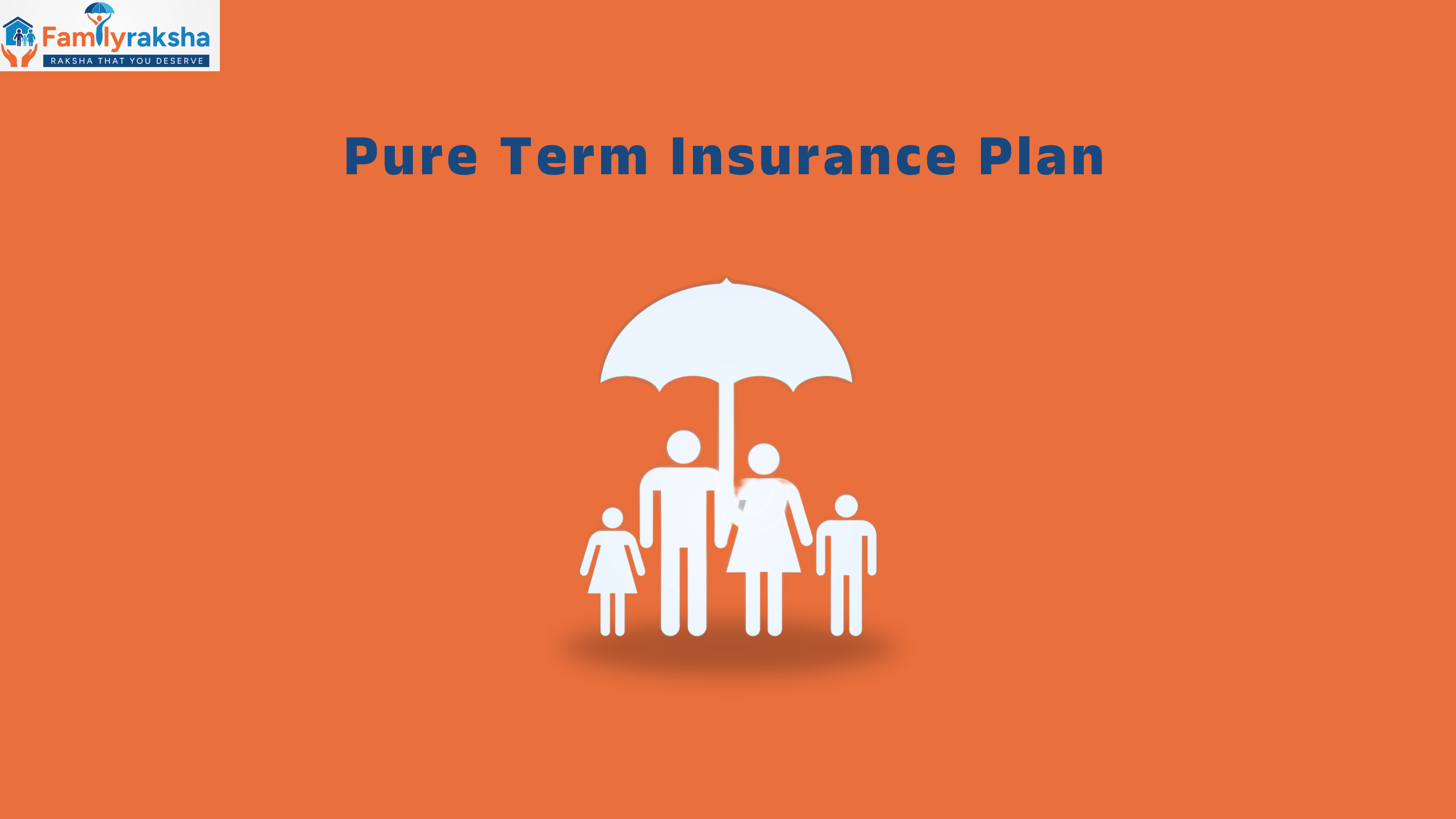 Pure Term Insurance Plan